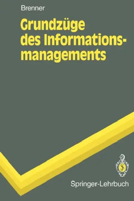 Grundzüge Des Informationsmanagements (English, Walter Brenner)