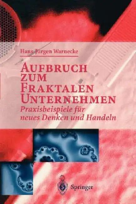 Aufbruch Zum Fraktalen Unternehmen (English, Hans J. Warnecke)