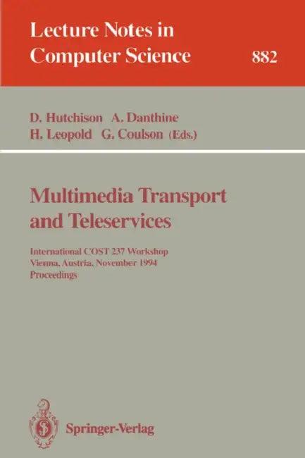 Multimedia Transport and Teleservices (English, David Hutchison | Andre Danthine | Helmut Leopold)