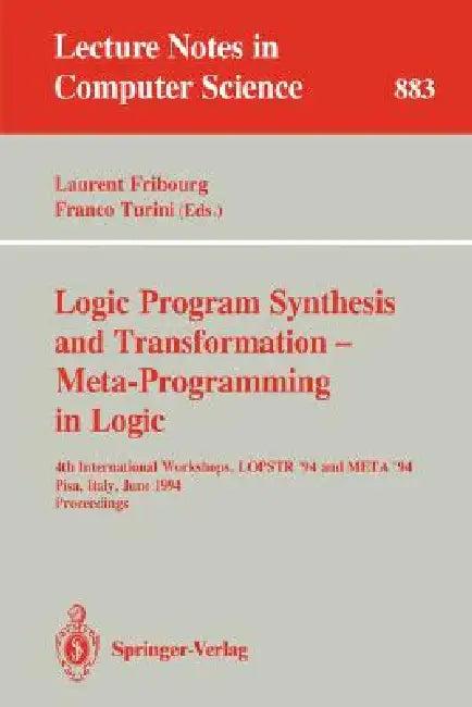 Logic Program Synthesis and Transformation - Meta-Programming in Logic (English, Laurent Fribourg | Franco Turini)