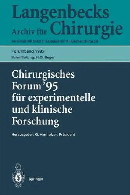 Chirurgisches Forum '95 Für Experimentelle Und Klinische Forschung (English, D. Birk | H. G. Beger | G. Hierholzer)