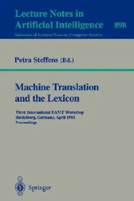 Machine Translation and the Lexicon (English, Petra Steffens)
