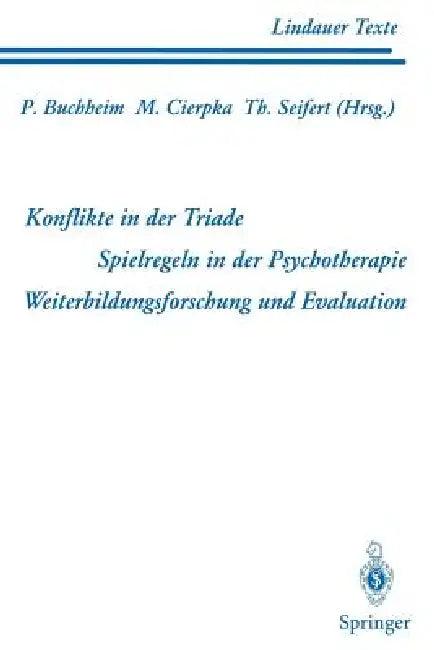 Teil 1 Konflikte in Der Triade Teil 2 Spielregeln in Der Psychotherapie Teil 3 Weiterbildungsforschu (English, B. Boothe | Peter Buchheim | B. Diepold)