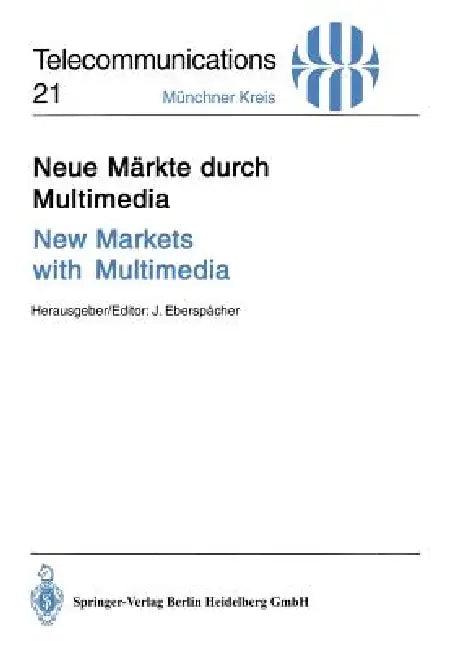 Neue Märkte Durch Multimedia / New Markets with Multimedia (English, Jörg Eberspächer)