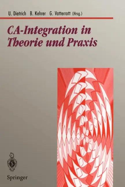 Ca-Integration in Theorie Und PRAXIS (English, Ute Dietrich | Bernd Kehrer | Gerhard Vatterrott)