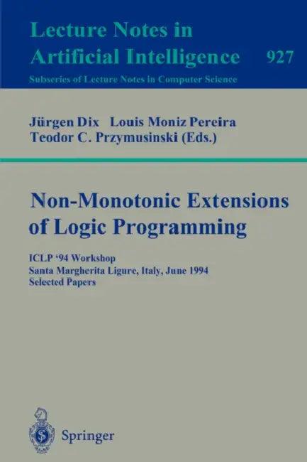 Non-Monotonic Extensions of Logic Programming (English, Louis M. Pereira | Teodor C. Przymusinski)