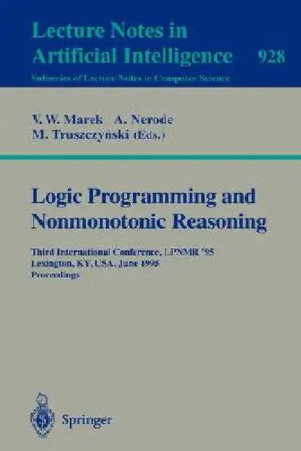 Logic Programming and Nonmonotonic Reasoning (English, V. Wiktor Marek | Anil Nerode | Miroslaw Truszcynski)