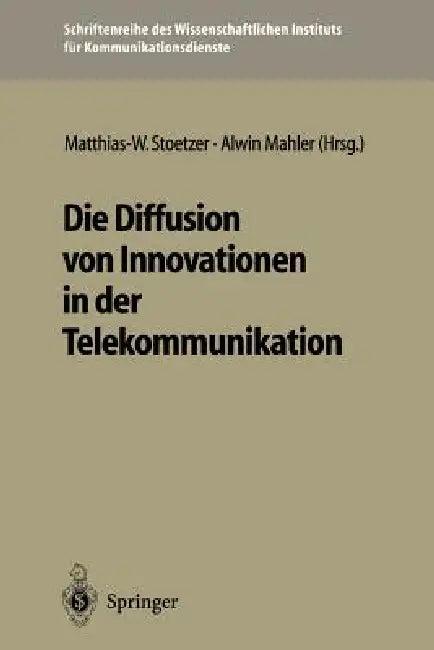 Die Diffusion Von Innovationen in Der Telekommunikation (English, Matthias-W Stoetzer | Alwin Mahler)