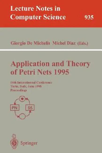 Application and Theory of Petri Nets 1995 (English, Giorgio Demichelis | Michel Diaz)
