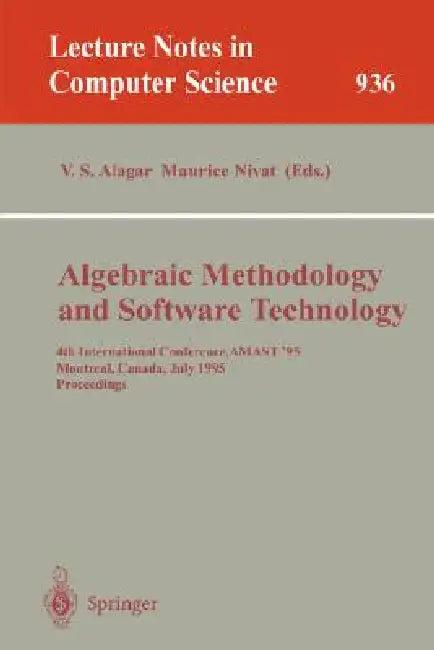 Algebraic Methodology and Software Technology (English, V. S. Alagar | Maurice Nivat)