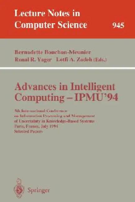 Advances in Intelligent Computing - Ipmu '94 (English, Bernadette Bouchon-Meunier | Ronald R. Yager | Lotfi A. Zadeh)