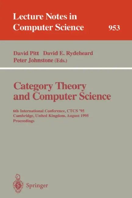 Category Theory and Computer Science (English, David Pitt | David E. Rydeheard | Peter Johnstone)