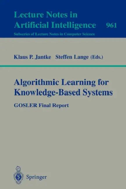 Algorithmic Learning for Knowledge-Based Systems (English, Klaus P. Jantke | Steffen Lange)