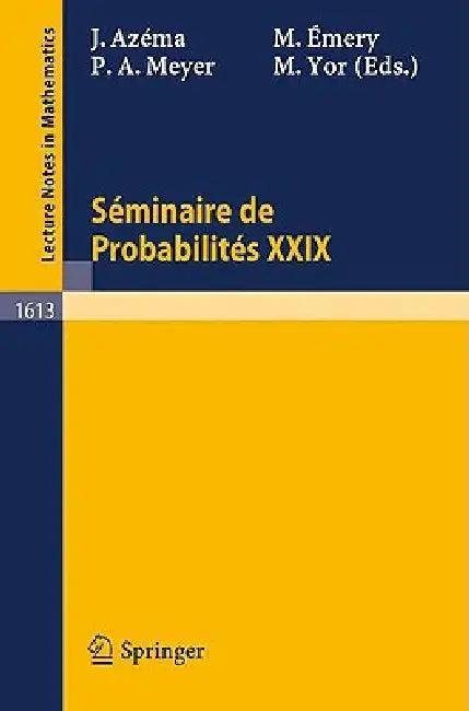 Seminaire de Probabilites XXIX (English, Jacques Azema | Michel Emery | Paul-Andre Meyer)