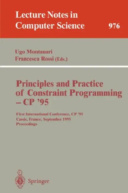 Principles and Practice of Constraint Programming - Cp '95 (English, Ugo Montanari | Francesca Rossi)