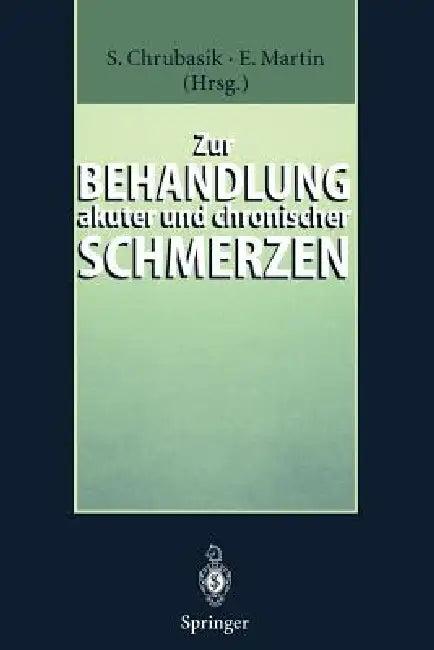 Zur Behandlung Akuter Und Chronischer Schmerzen (English, Sigrun Chrubasik | Eike Martin)