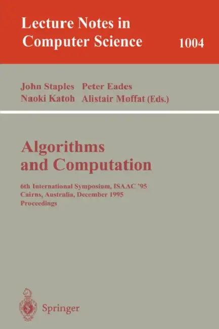 Algorithms and Computations (English, John Staples | Peter Eades | Naoki Katoh)