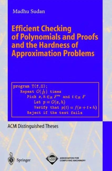 Efficient Checking of Polynomials and Proofs and the Hardness of Approximation Problems (English, Madhu Sudan)