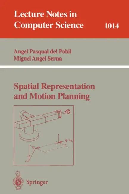Spatial Representation and Motion Planning (English, Angel P. Del Pobil | Miquel A. Serna)