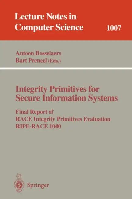 Integrity Primitives for Secure Information Systems (English, Antoon Bosselaers | Bart Preneel)