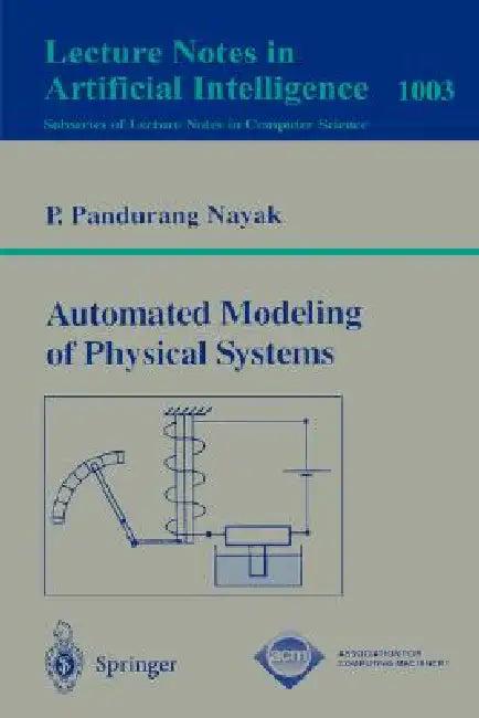 Automated Modeling of Physical Systems (English, P. Pandurang Nayak)
