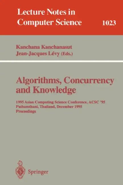 Algorithms, Concurrency and Knowledge (English, Kanchana Kanchanasut | Jean-Jacques Levy)
