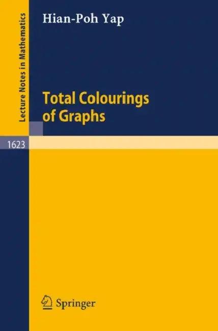 Total Colourings of Graphs (English, Hian Poh Yap)