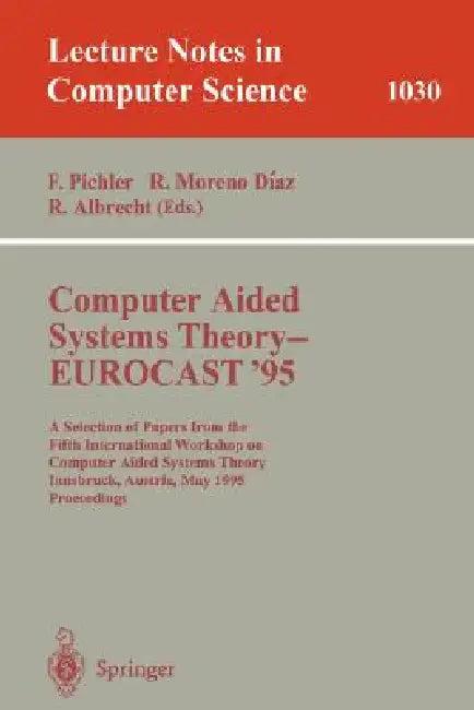 Computer Aided Systems Theory - Eurocast '95 (English, Franz Pichler | Roberto Moreno-Diaz | Rudolf Albrecht)