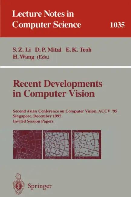 Recent Developments in Computer Vision (English, Stan Li | Dinesh Mital | Eam K. Teoh)