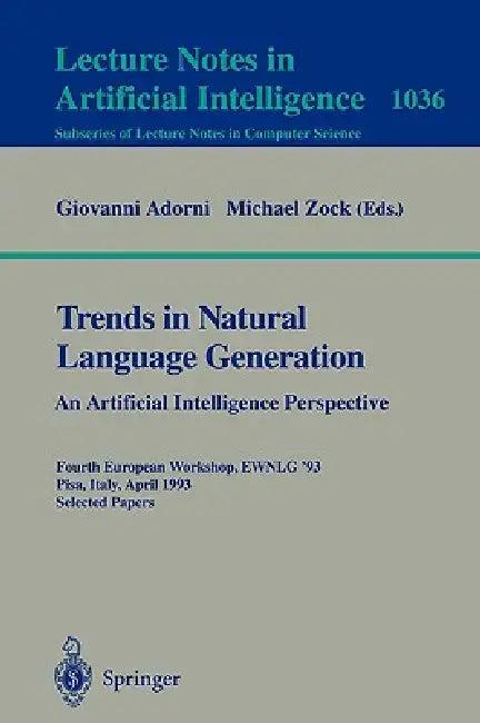 Trends in Natural Language Generation (English, Giovanni Adorni | Michael Zock)