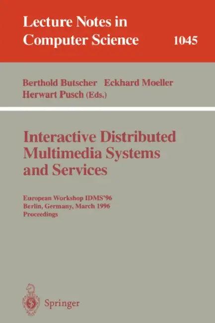 Interactive Distributed Multimedia Systems and Services (English, Berthold Butscher | Eckhard Moeller | Herwart Pusch)