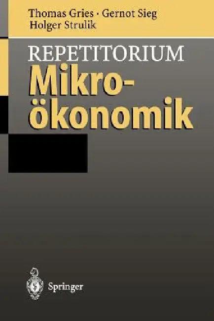 Repetitorium Mikroökonomik (English, Thomas Gries | Gernot Sieg | Holger Strulik)