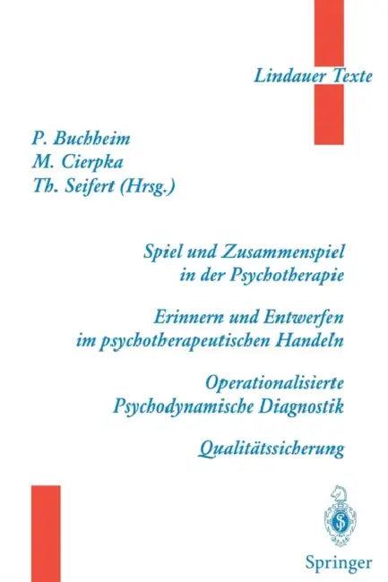 Spiel Und Zusammenspiel in Der Psychotherapie -- Erinnern Und Entwerfen Im Psychotherapeutischen Han (English, H. Ambühl | Peter Buchheim | F. Beese)