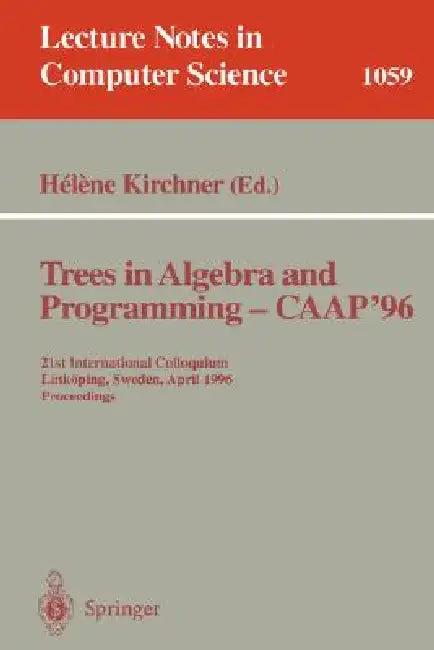 Trees in Algebra and Programming - Caap '96 (English, Helene Kirchner)