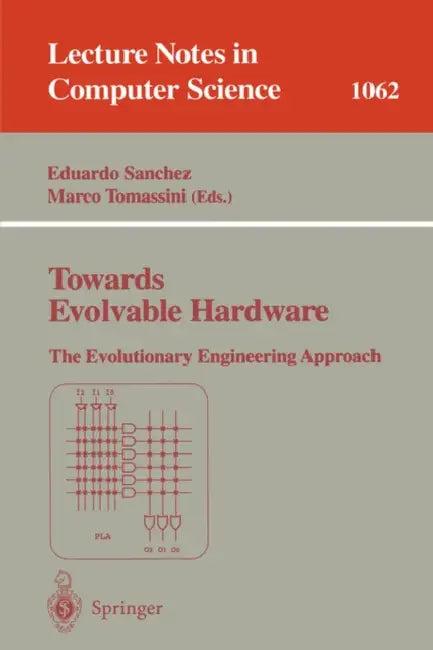 Towards Evolvable Hardware (English, Eduardo Sanchez | Marco Tomassini)