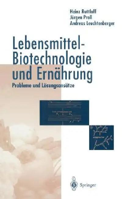 Lebensmittel-Biotechnologie Und Ernährung (English, Heinz Rutloff | Jürgen Proll | Andreas Leuchtenberger)