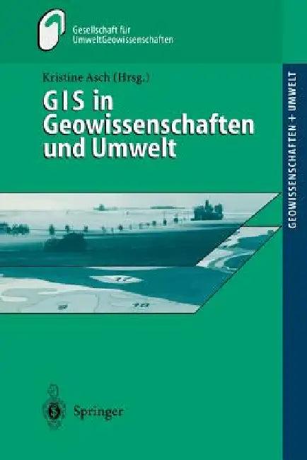 GIS in Geowissenschaften Und Umwelt (English, Kristine Asch)