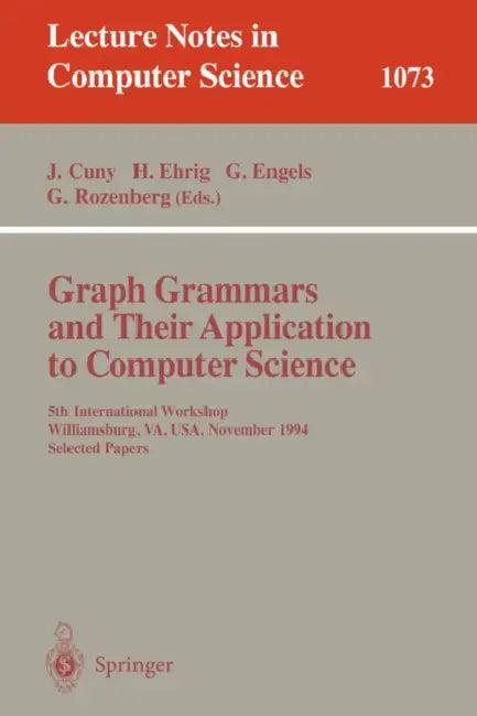 Graph Grammars and Their Application to Computer Science (English, Janice Cuny | Hartmut Ehrig | Gregor Engels)