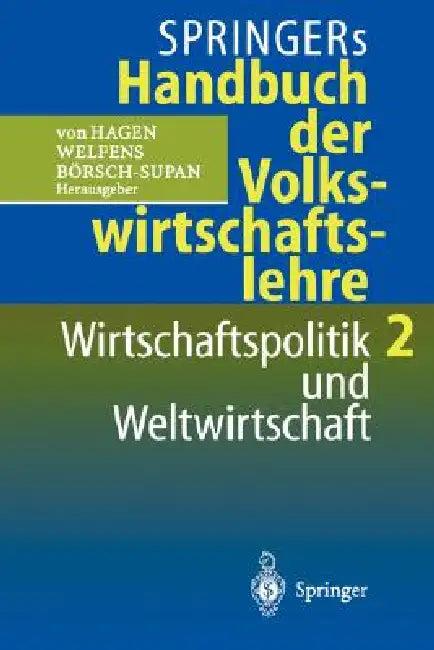 Springers Handbuch Der Volkswirtschaftslehre 2 (English, Jürgen V. Hagen | Paul J. J. Welfens | Axel Börsch-Supan)