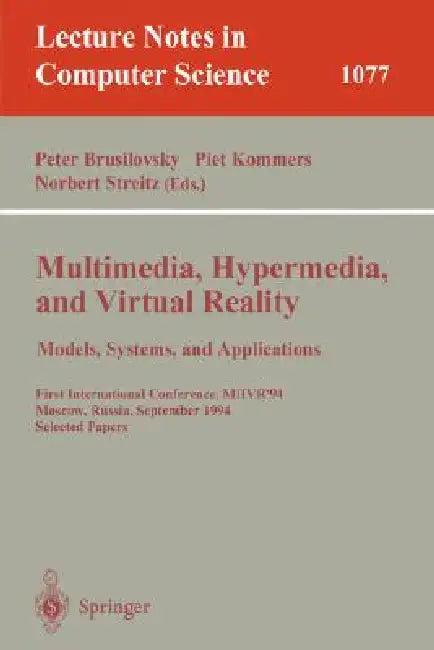 Multimedia, Hypermedia, and Virtual Reality (English, Peter Brusilovsky | Piet Kommers | Norbert Streitz)