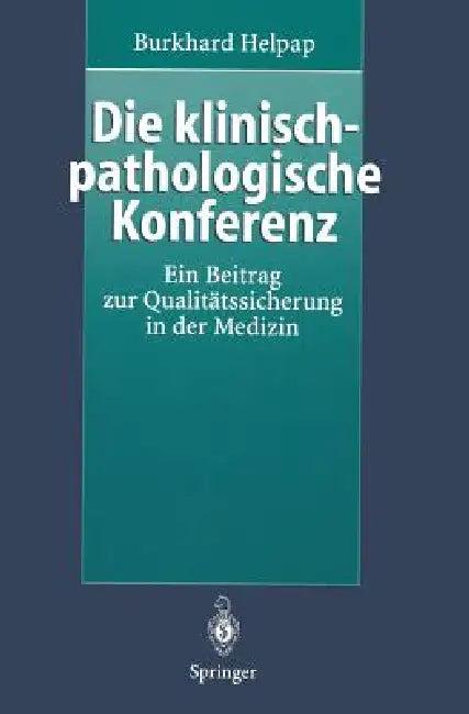 Die Klinisch-Pathologische Konferenz (English, Burkhard Helpap)