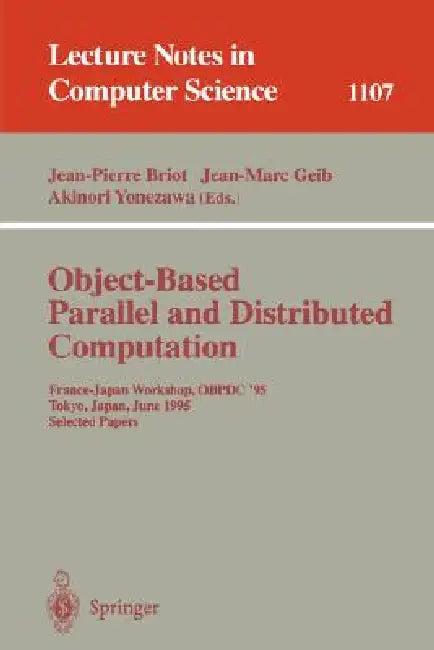 Object-Based Parallel and Distributed Computation (English, Jean-Pierre Briot | Jean-Marc Geib | Akinori Yonezawa)