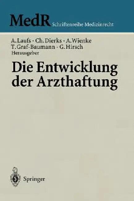 Die Entwicklung Der Arzthaftung (English, Adolf Laufs | Christian Dierks | Albrecht Wienke)