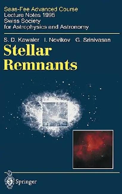 Stellar Remnants (English, S. D. Kawaler | Georges Meynet | I. Novikov)