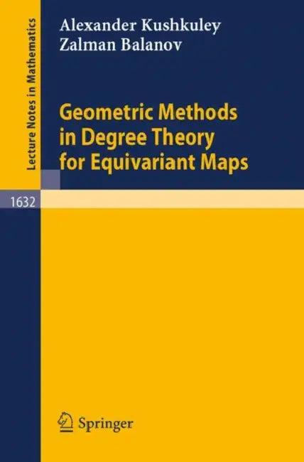 Geometric Methods in Degree Theory for Equivariant Maps (English, Alexander M. Kushkuley | Zalman I. Balanov)