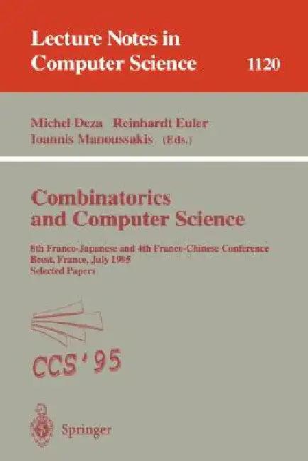 Combinatorics and Computer Science (English, Michel M. Deza | Reinhardt Euler | Ioannis Manoussakis)