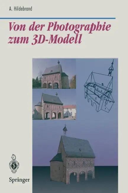 Von Der Photographie Zum 3d-Modell (English, Axel Hildebrand)