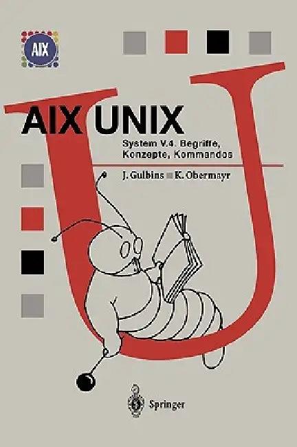 AIX UNIX System V.4 (English, Jürgen Gulbins | Karl Obermayr)