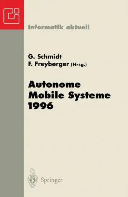 Autonome Mobile Systeme 1996 (English, Günther Schmidt | Franz Freyberger)