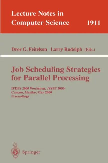 Job Scheduling Strategies for Parallel Processing (English, Dror G. Feitelson | Larry Rudolph)